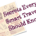 Secrets Every Smart Traveler Should Know